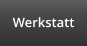 Werkstatt
